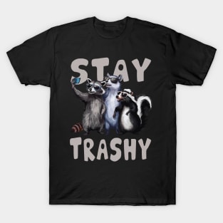 Stay trashy - raccoon Opossum skunk T-Shirt